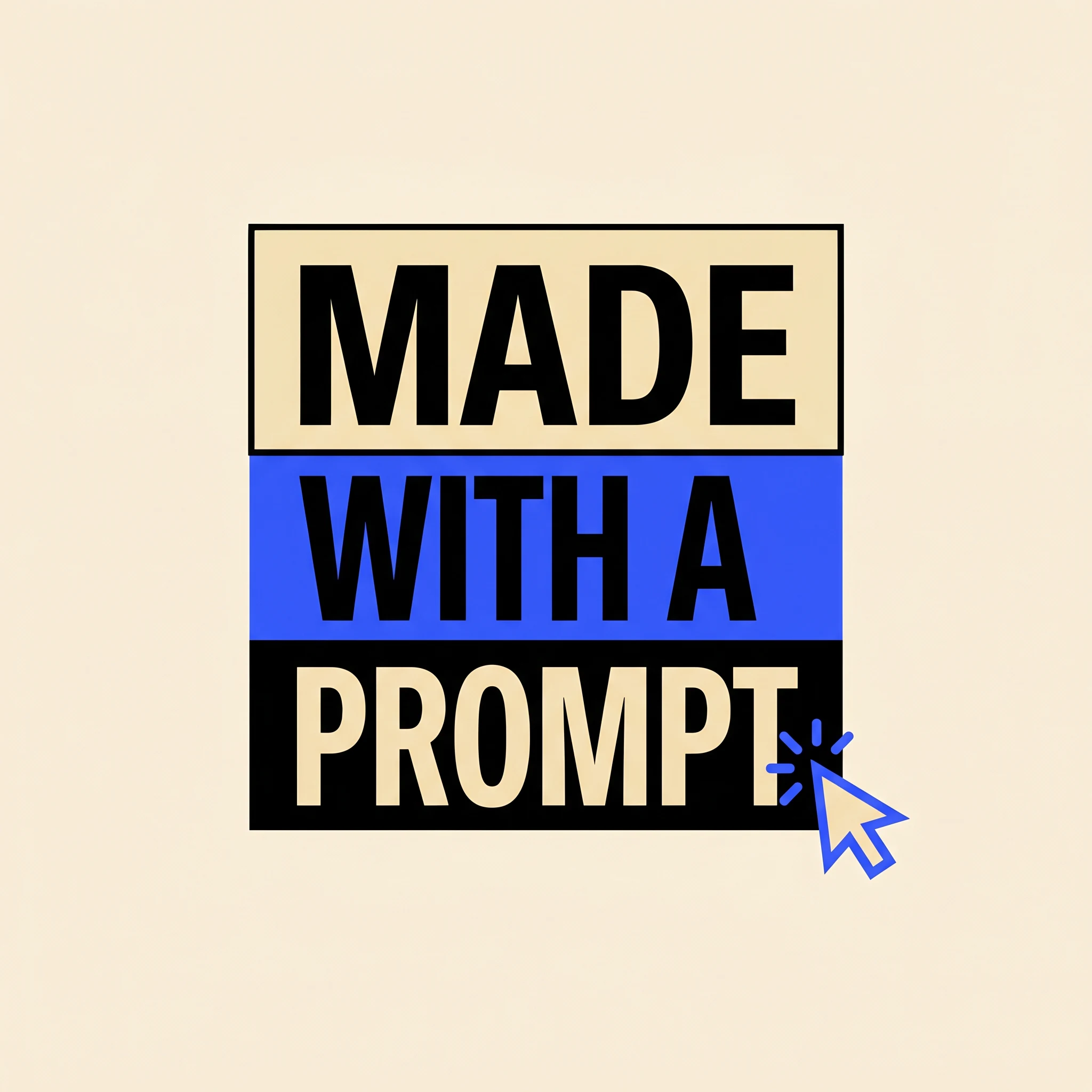 Made with a Prompt