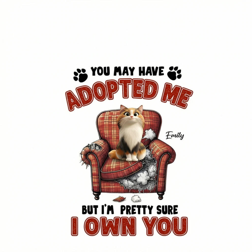 YOU MAY HAVE ADOPTED ME BUT I'M PRETTY SURE I OWN YOU