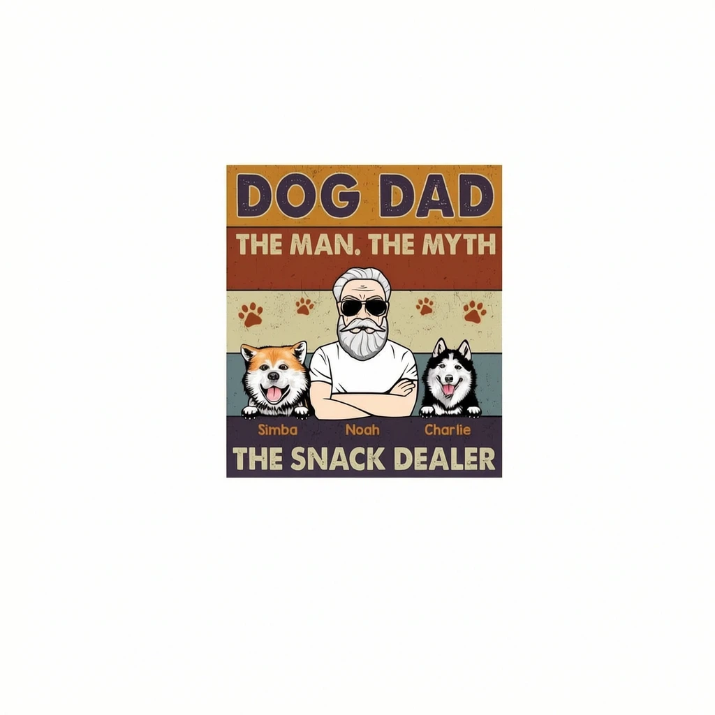 DOG DAD THE MAN. THE MYTH