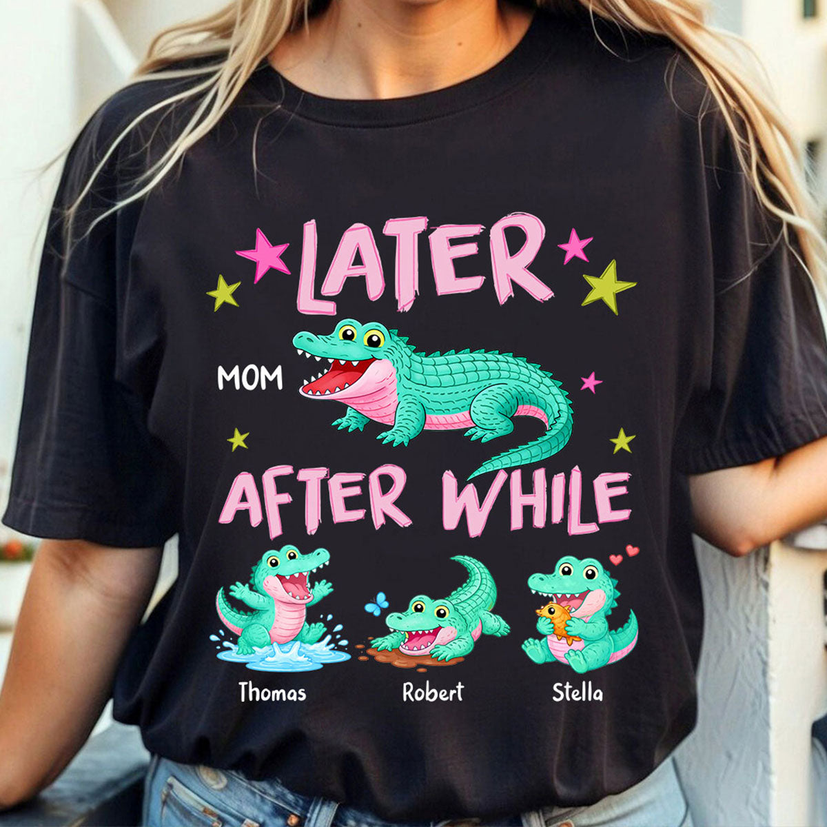 Trending Viral Funny Later Alligator After While Crocodile - Personalized Shirt - Funny Mother's Day Gift For Mom, Wife — White
