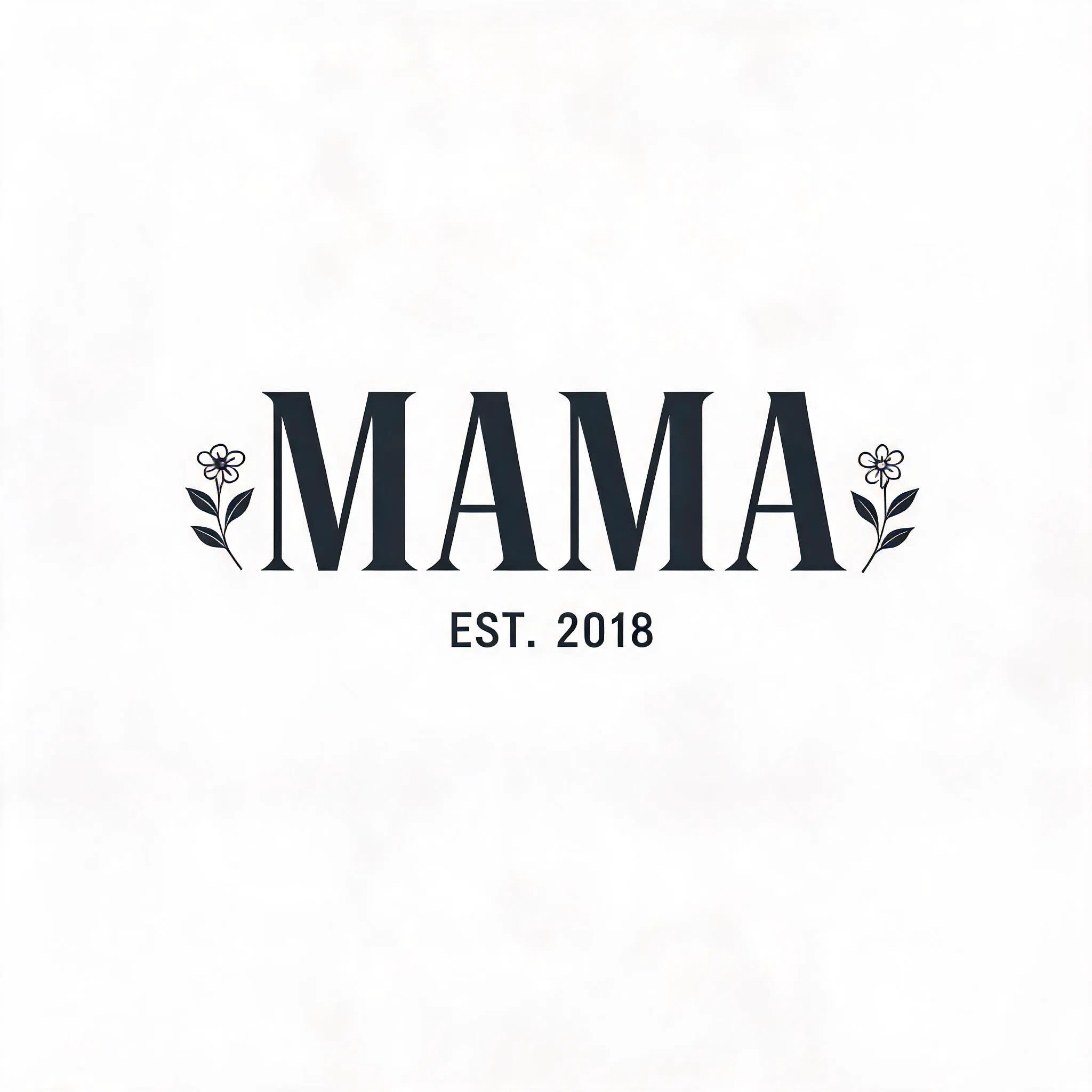 MAMA EST. 2018