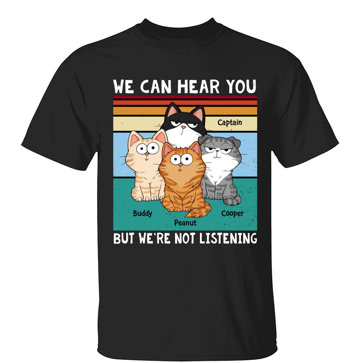 I Can Hear You But I'm Not Listening Funny Cats Expressions Personalized Shirt — Black