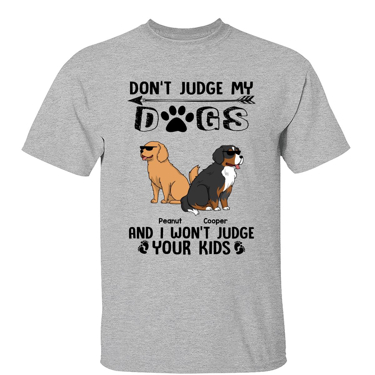 Don't Judge My Dog I Won't Judge Your Kids Funny Dogs Cartoon Personalized Shirt — Sport Grey