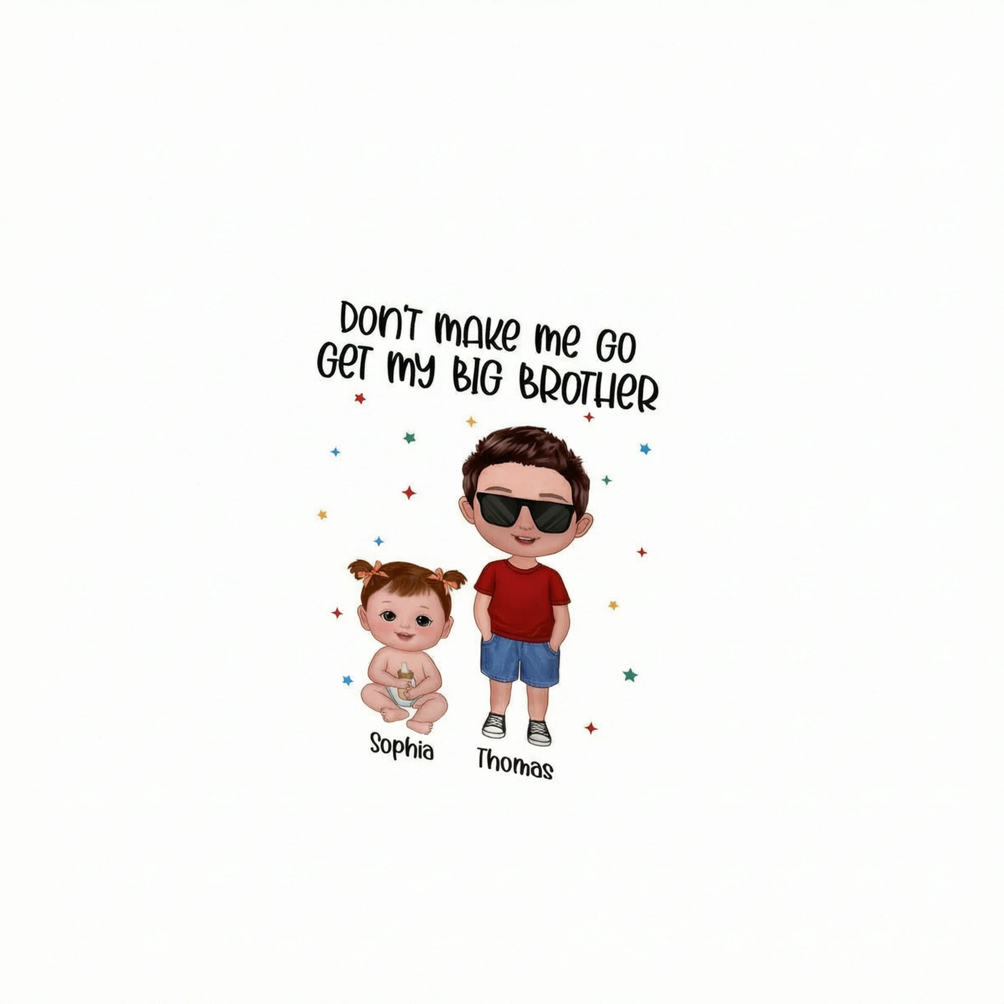 Don't Make Me Go Get My Big Brother Sister Personalized Baby Onesie