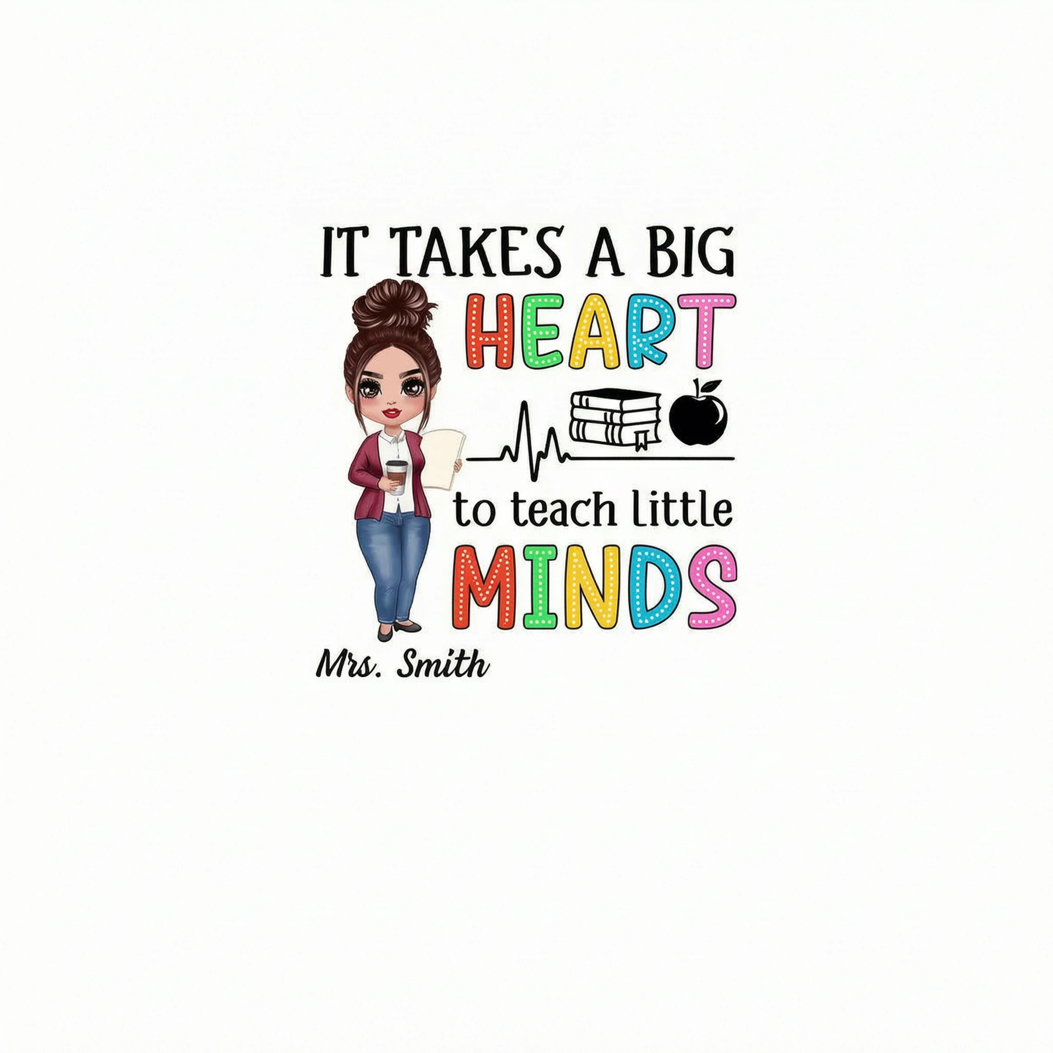 It Takes A Big Heart Teacher Personalized Shirt