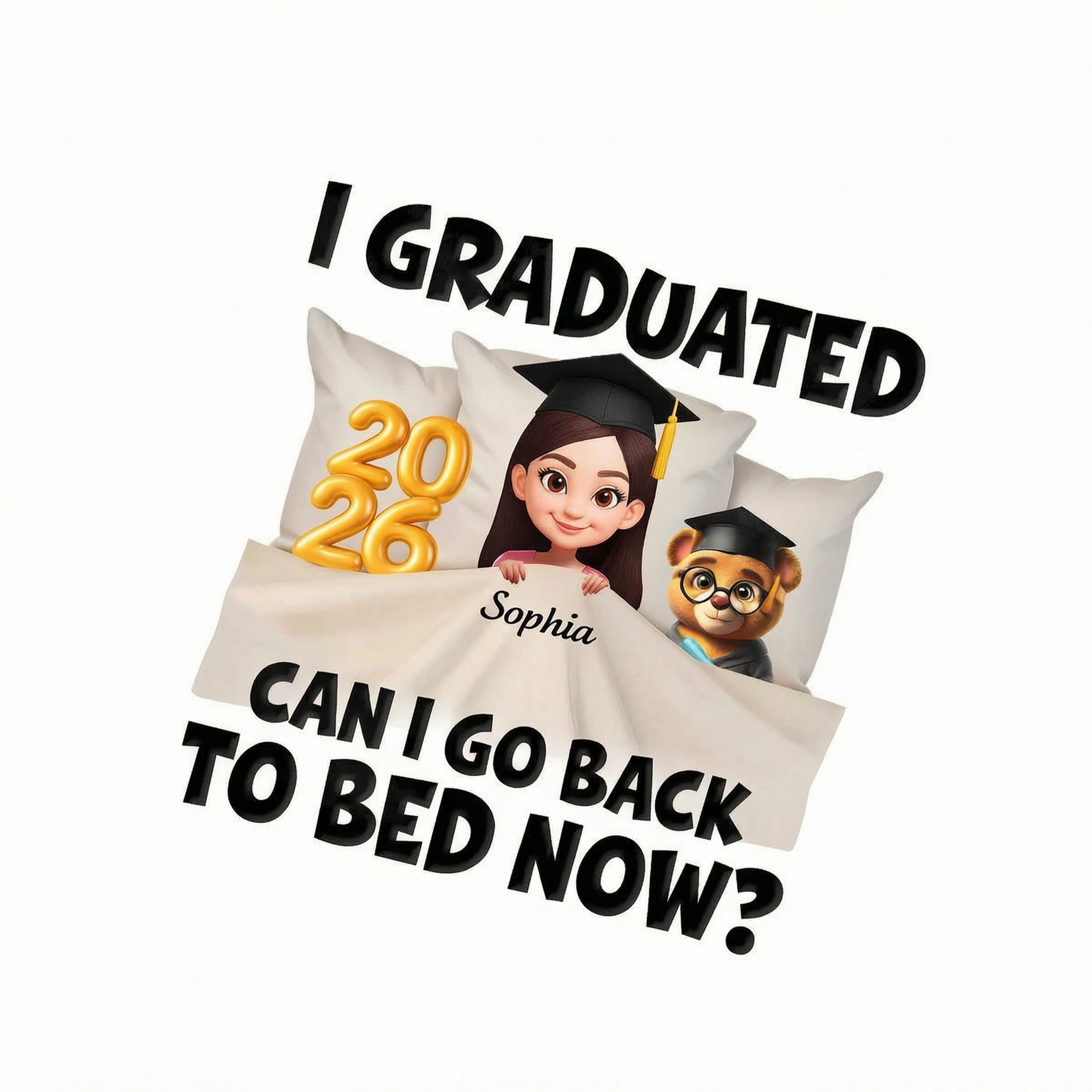 I Graduated Can I Go Back To Bed Now - Personalized Shirt - Graduation Gift For Daughter, Son, Class Of 2026
