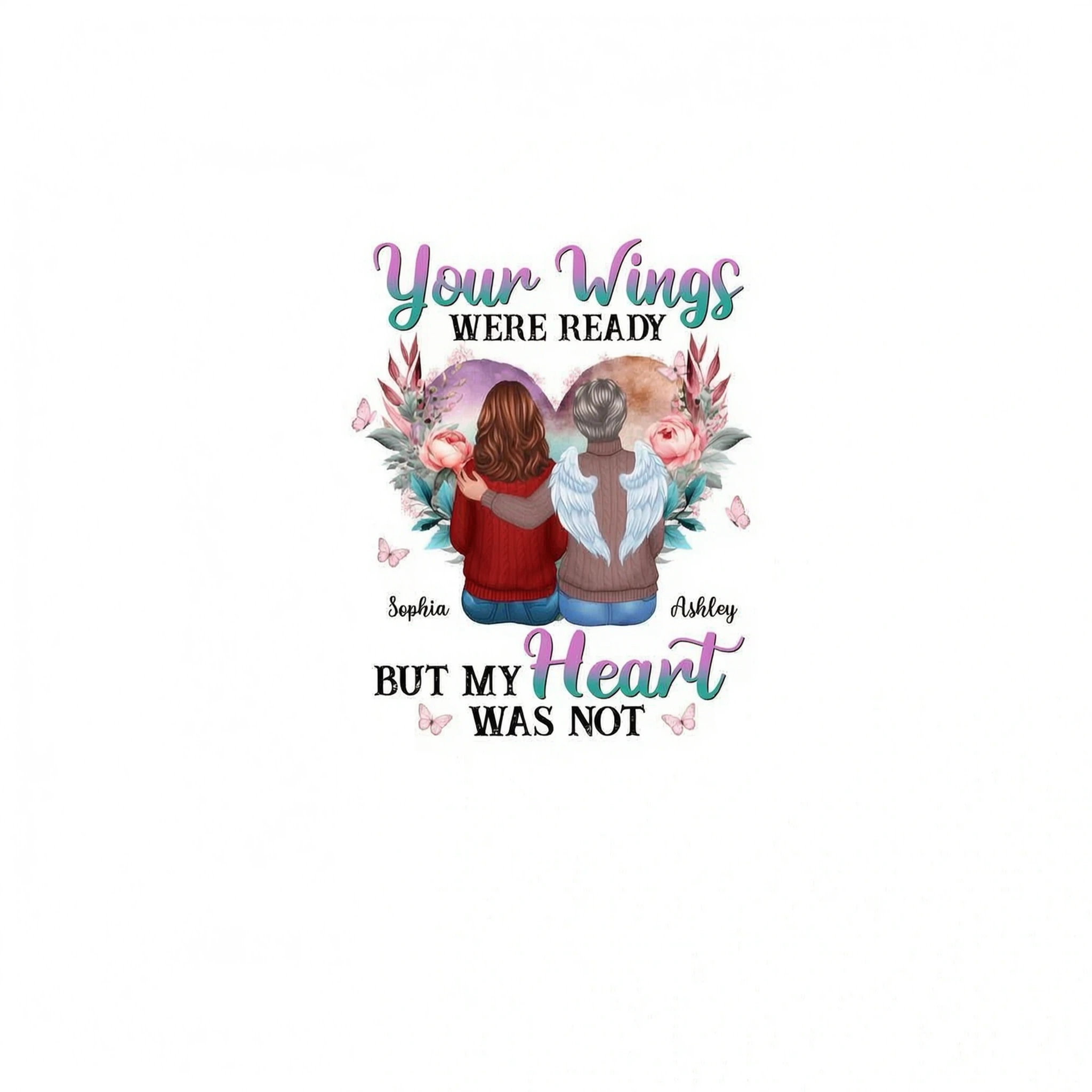 Your Wings Were Ready Heart Flowers Memorial Personalized Shirt