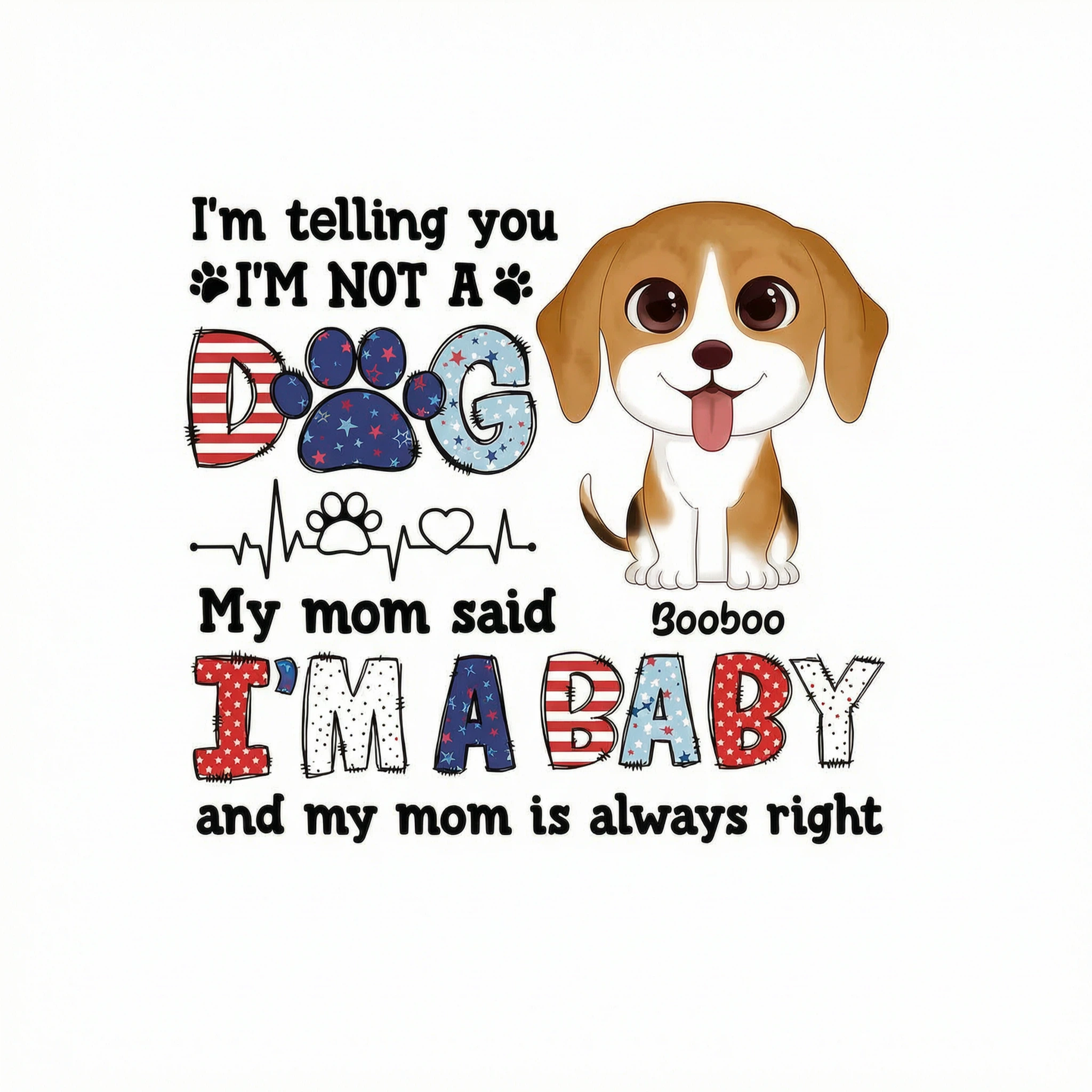 I'm Not A Dog I'm A Baby Personalized Dog Mom Shirt, 4th Of July Pattern