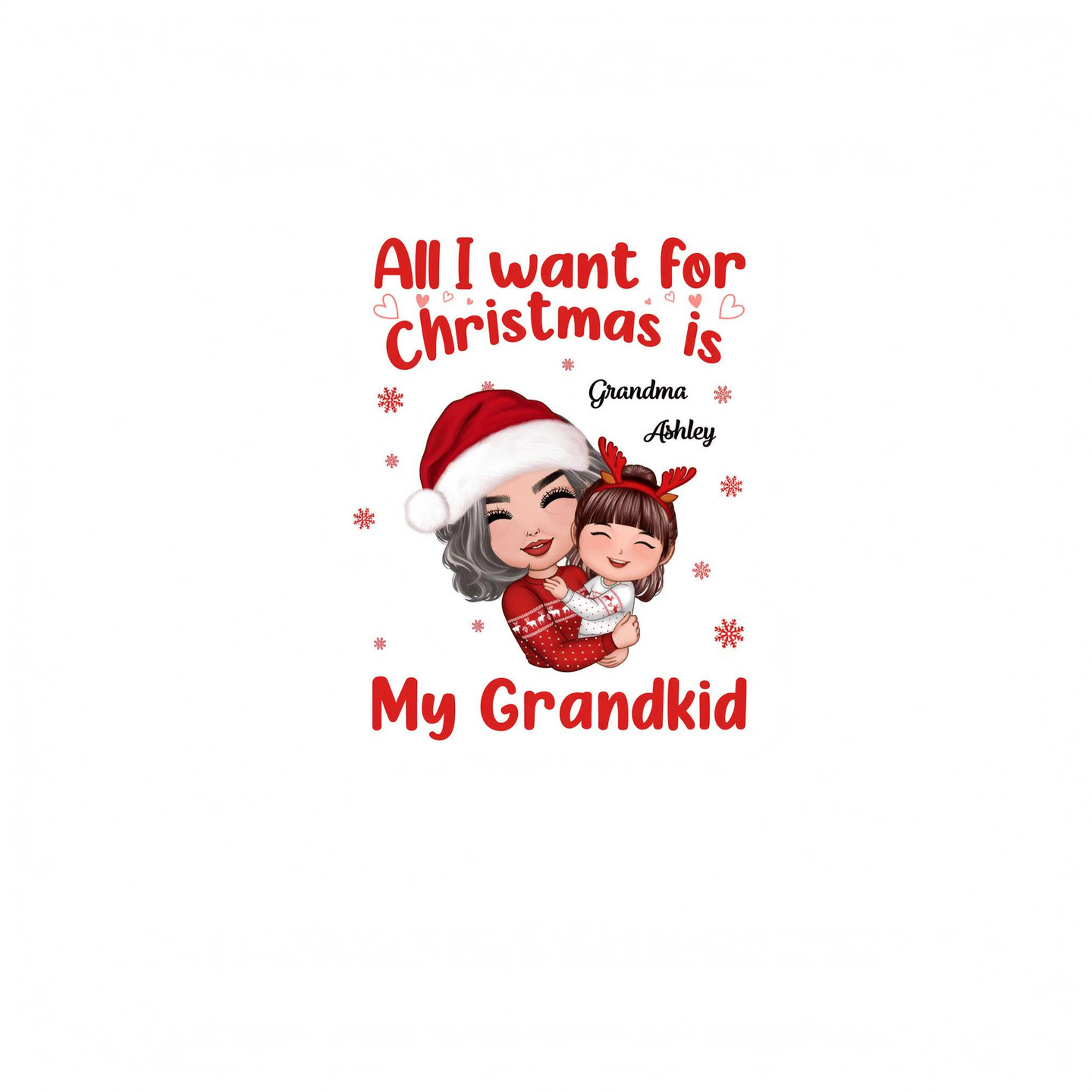 Christmas Doll Grandma Hugging Kid All I Want For Christmas Is My Grandkids Personalized Shirt