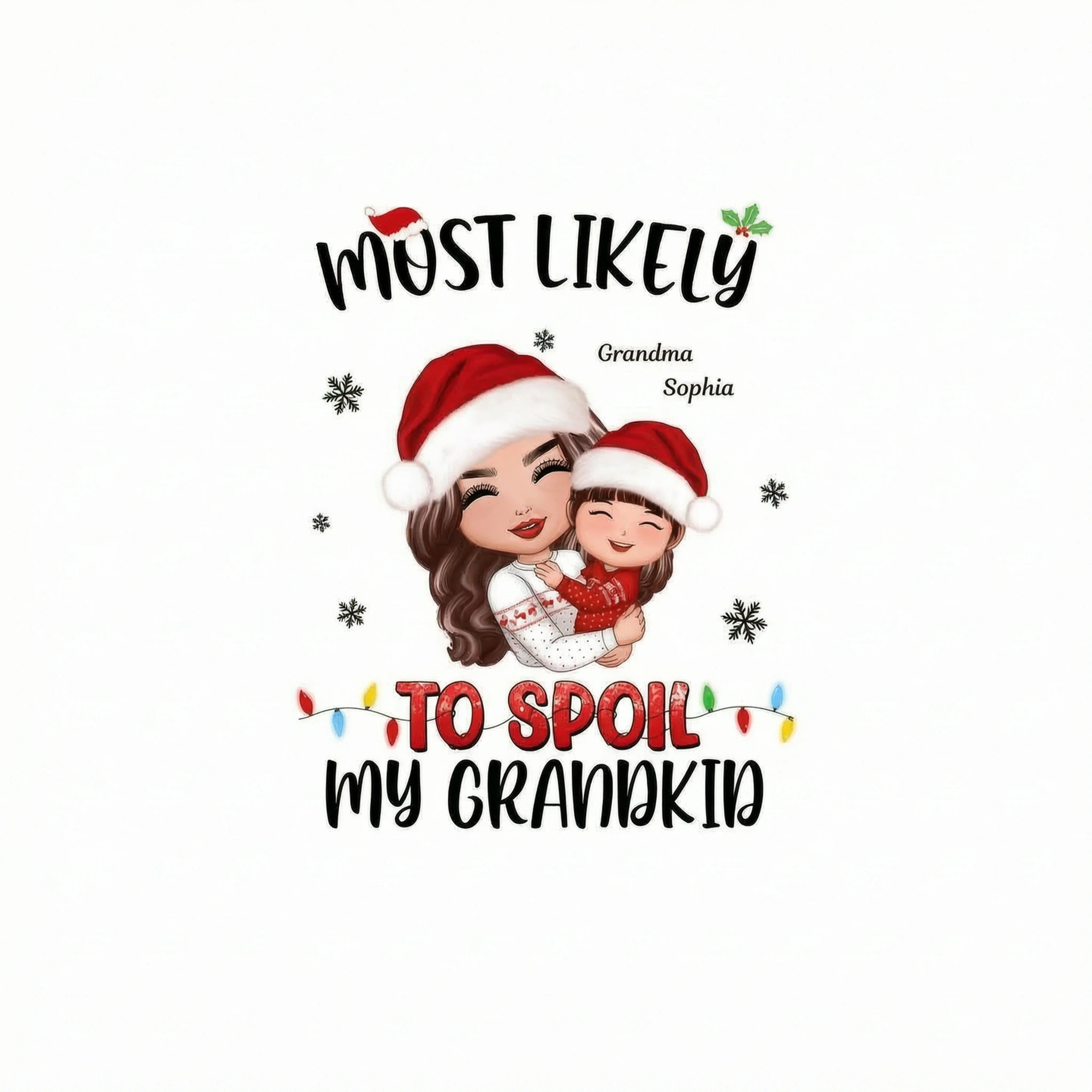 Most Likely To Spoil The Grandkids Grandma Christmas Personalized T