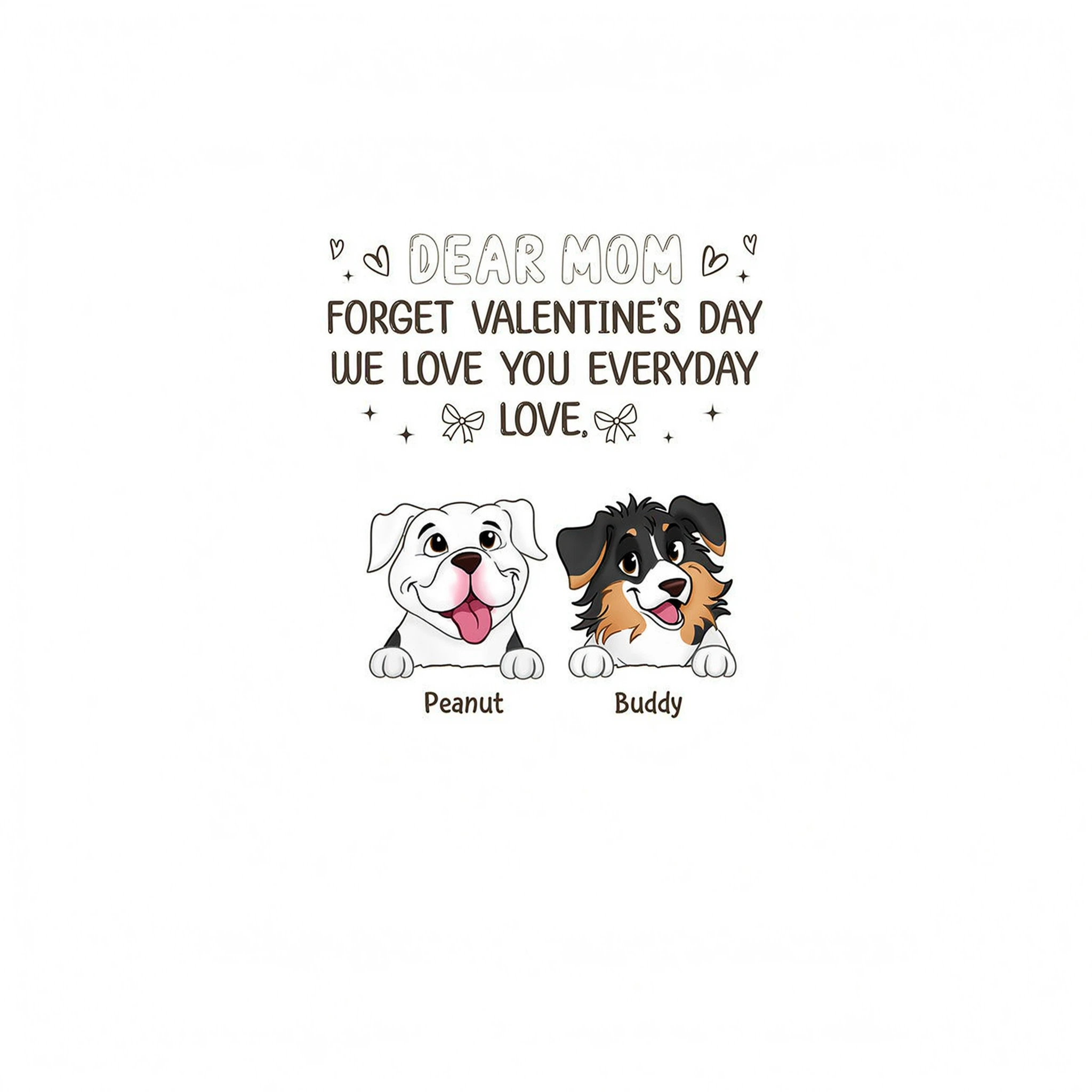 Forget Valentine's Day We Love You Every Day Gift For Dog Lover Personalized Shirt