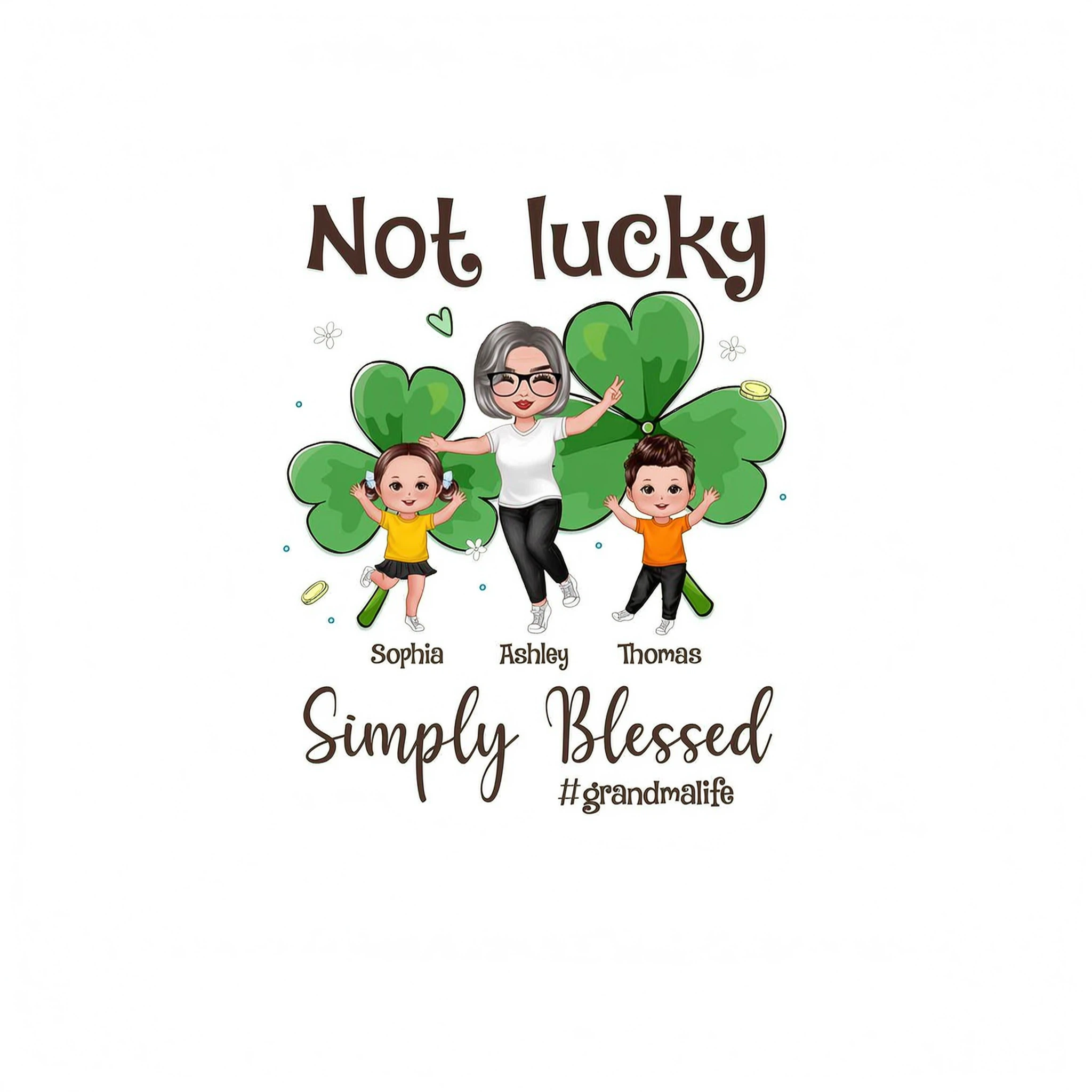 Not Lucky Simply Blessed Grandma Life St. Patrick's Day Personalized Shirt