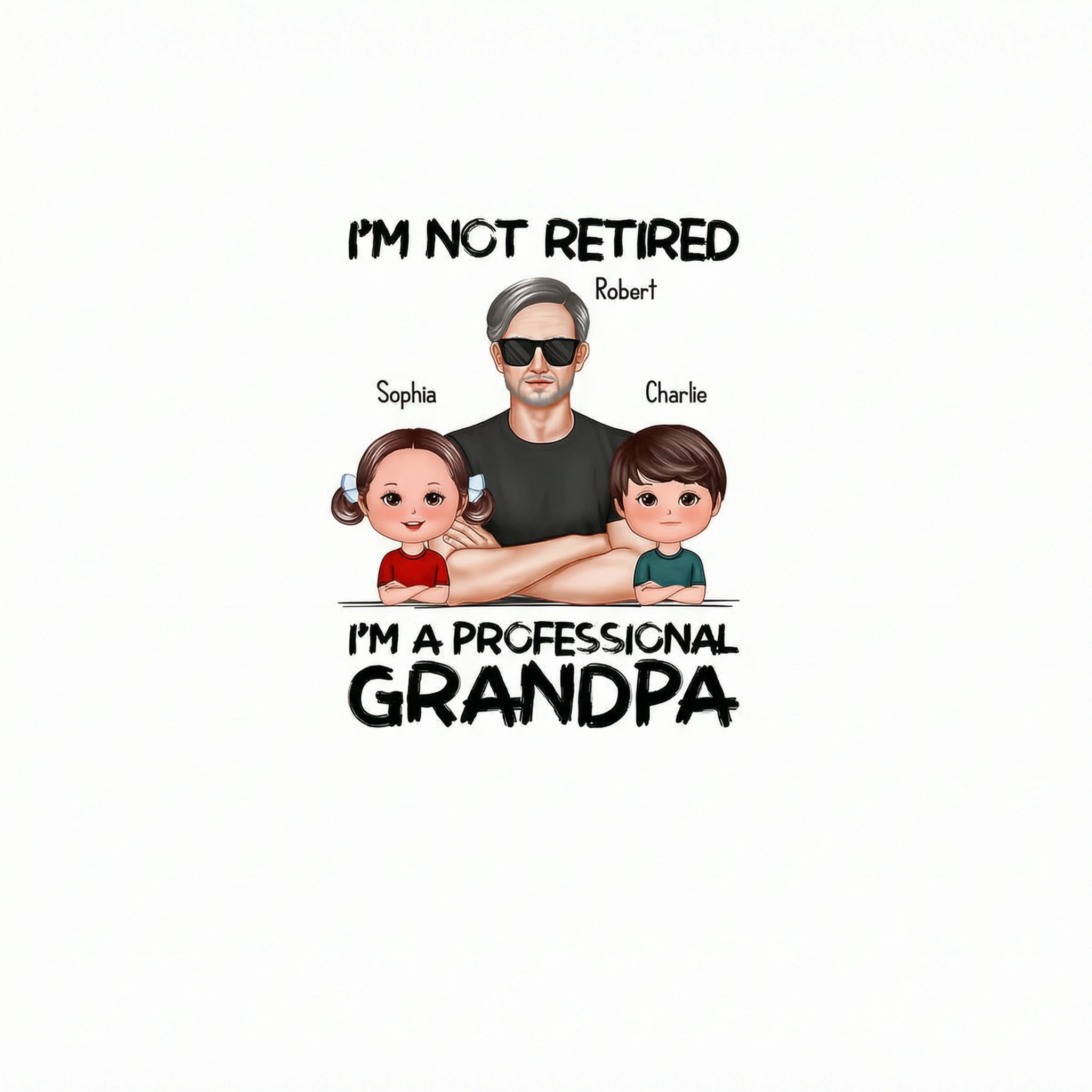 I'm Not Retired I'm A Professional Grandpa - Personalized Shirt