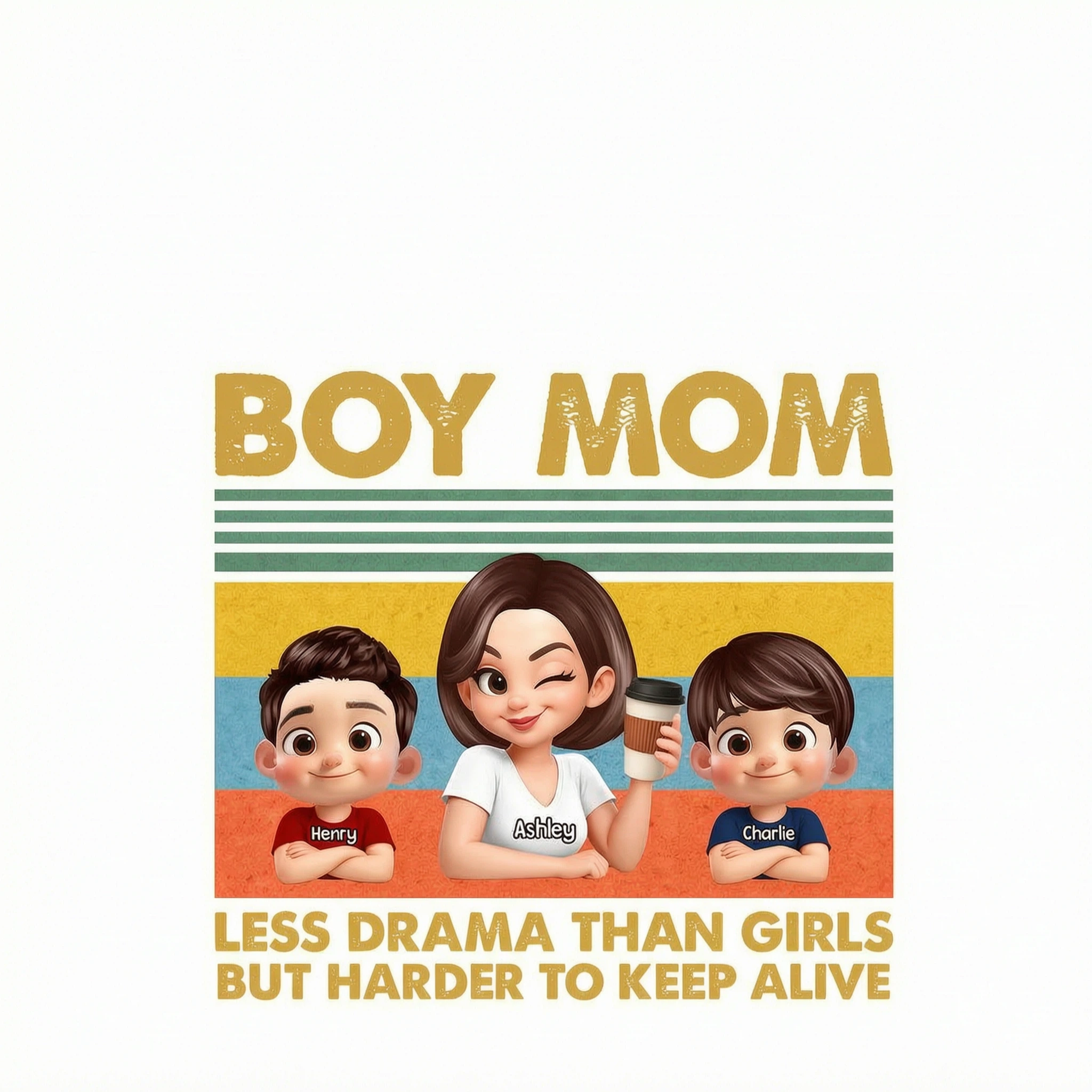 Boy Mom Less Drama Than Girls But Harder To Keep Alive - Personalized Shirt - Gift For Mom, Grandma