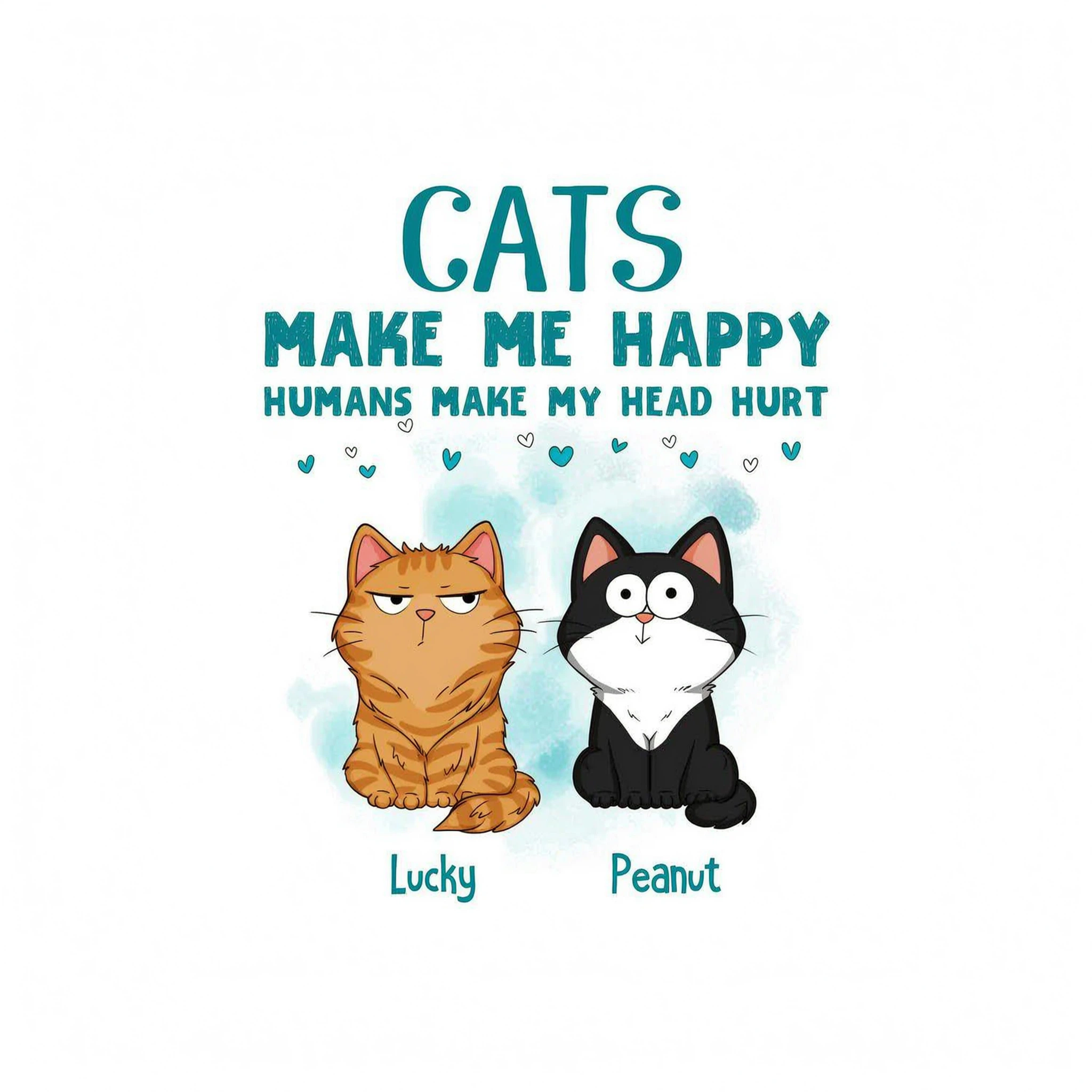 Cats Make Me Happy Funny Cats Expressions Personalized Shirt