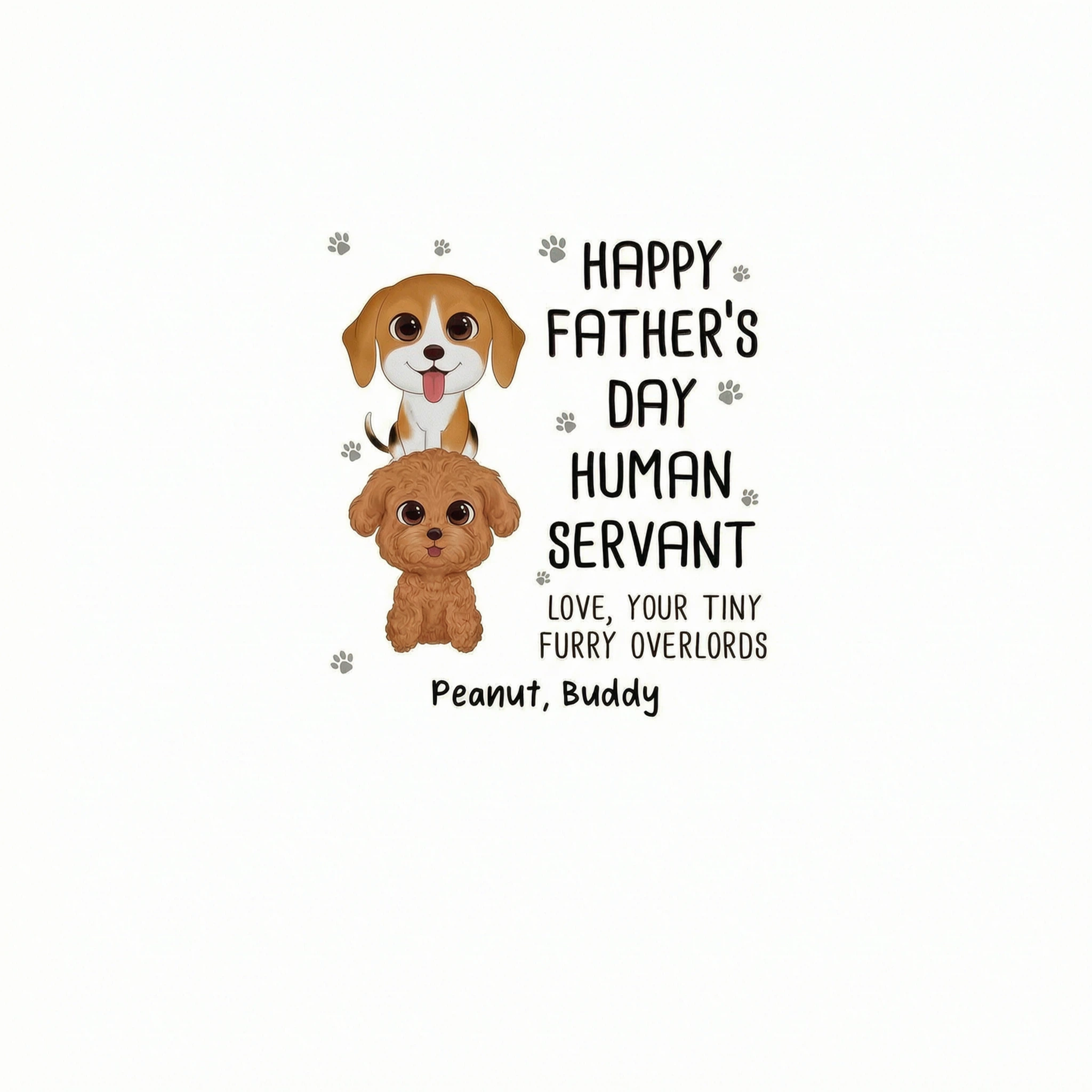 Happy Father�s Day Human Servant Stacked Dogs Funny Gift For Dog Lover Personalized Shirt