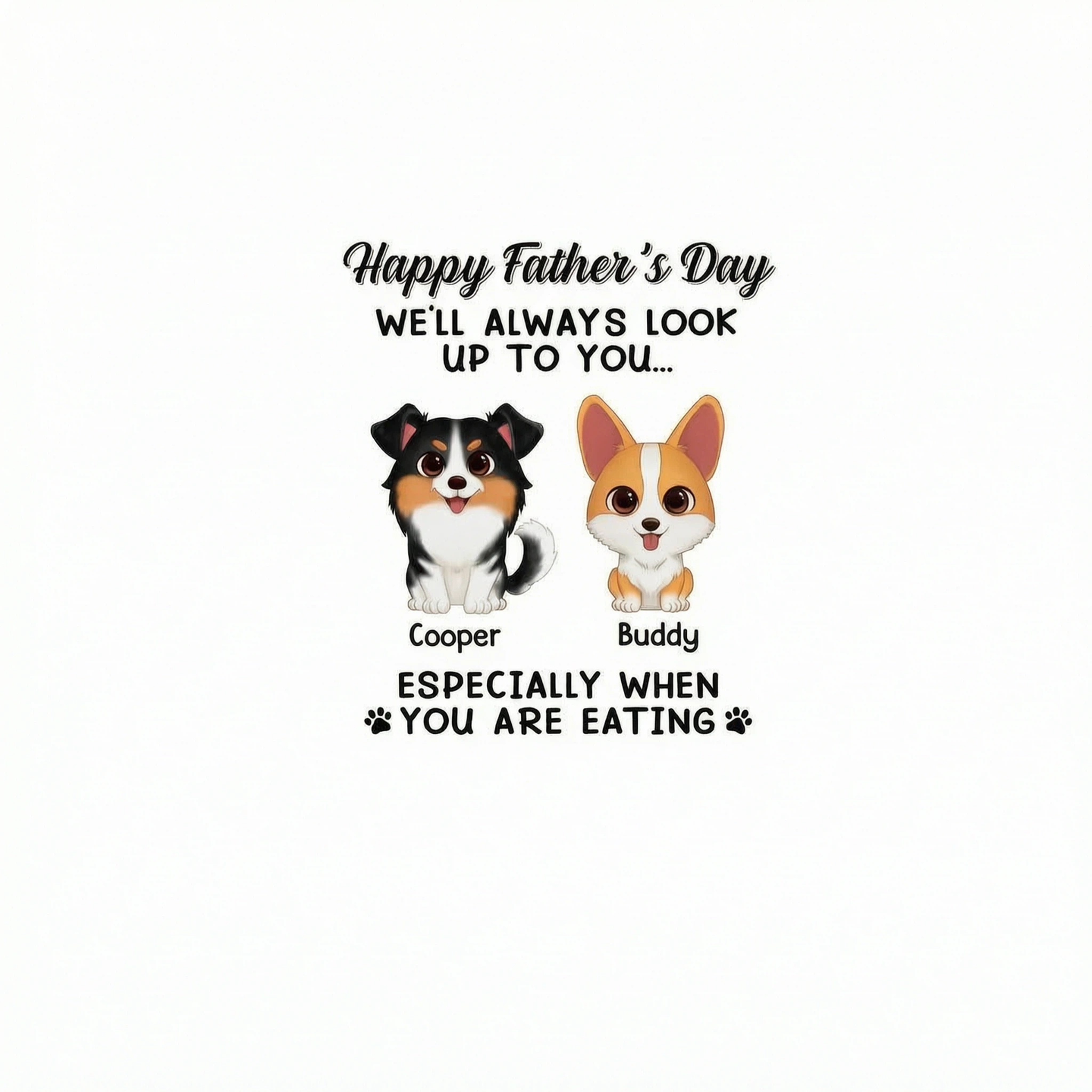 Happy Father�s Day We�ll Always Look Up To You Watercolor Cute Dogs Personalized Shirt