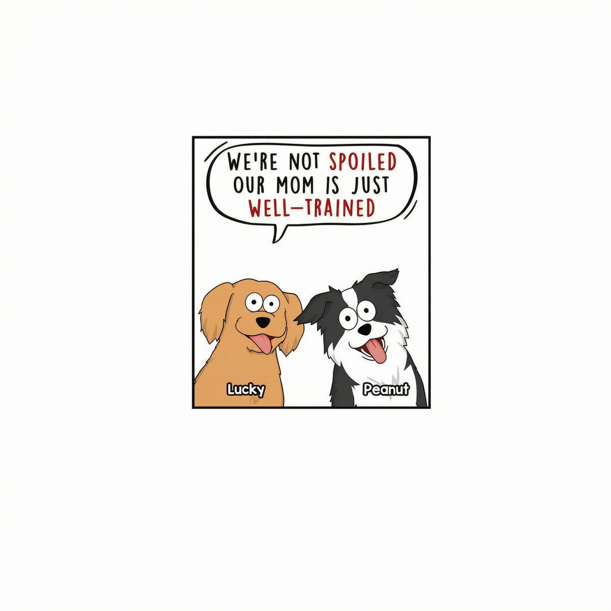 My Mom Dad Is Well Trained Funny Cartoon Dog Gift For Dog Lover Personalized Shirt