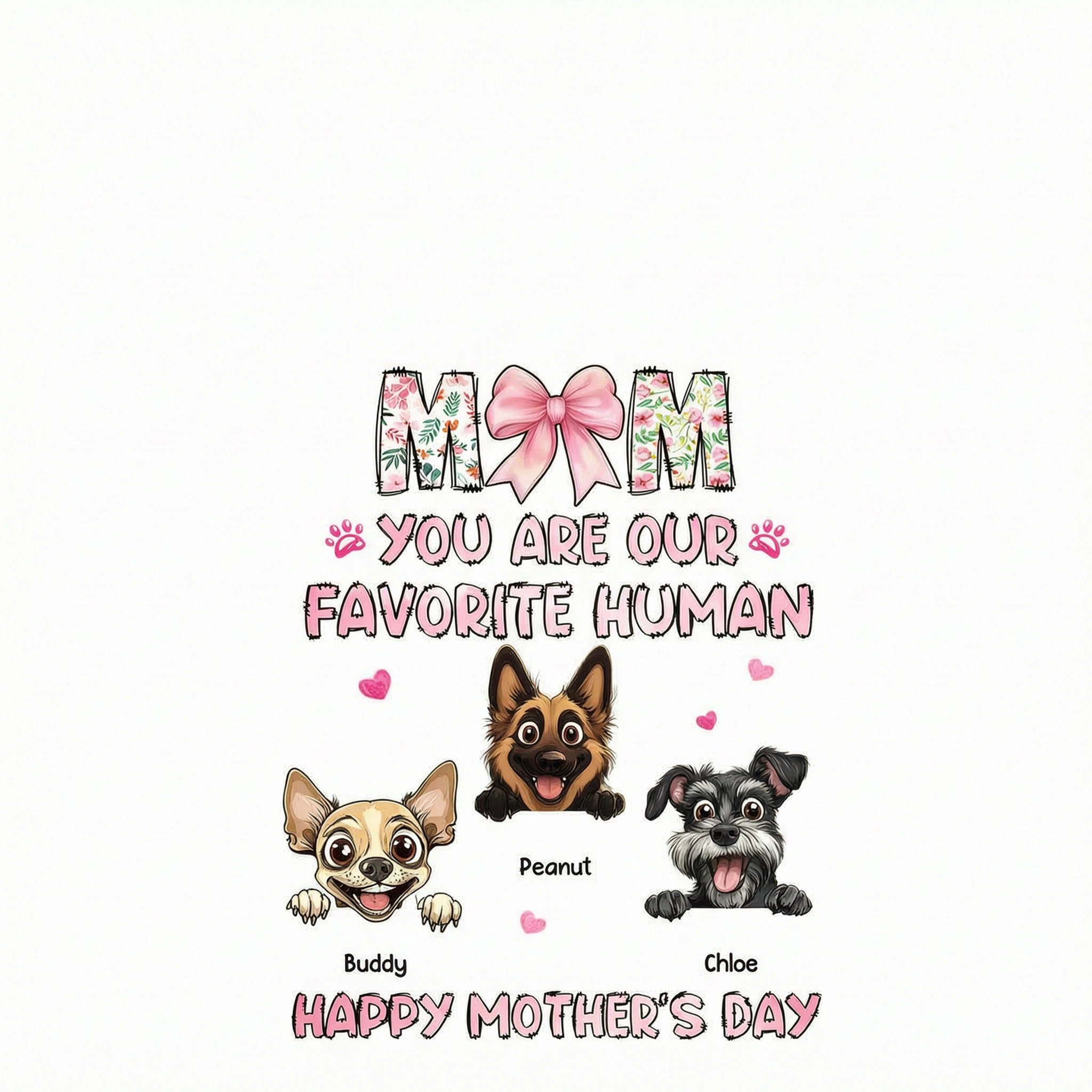 Mom You're My Favorite Human Happy Mother's Day Personalized Shirt For Dog Moms