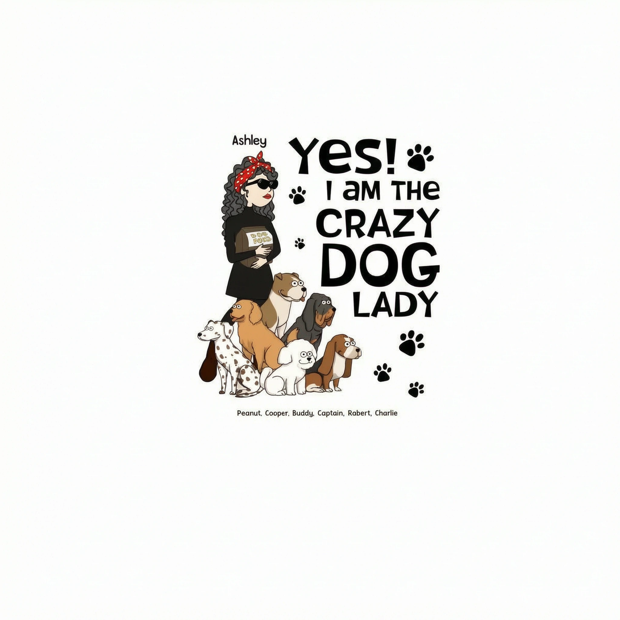 Yes I Am A Crazy Dog Lady Funny Dog Cartoon Personalized Shirt