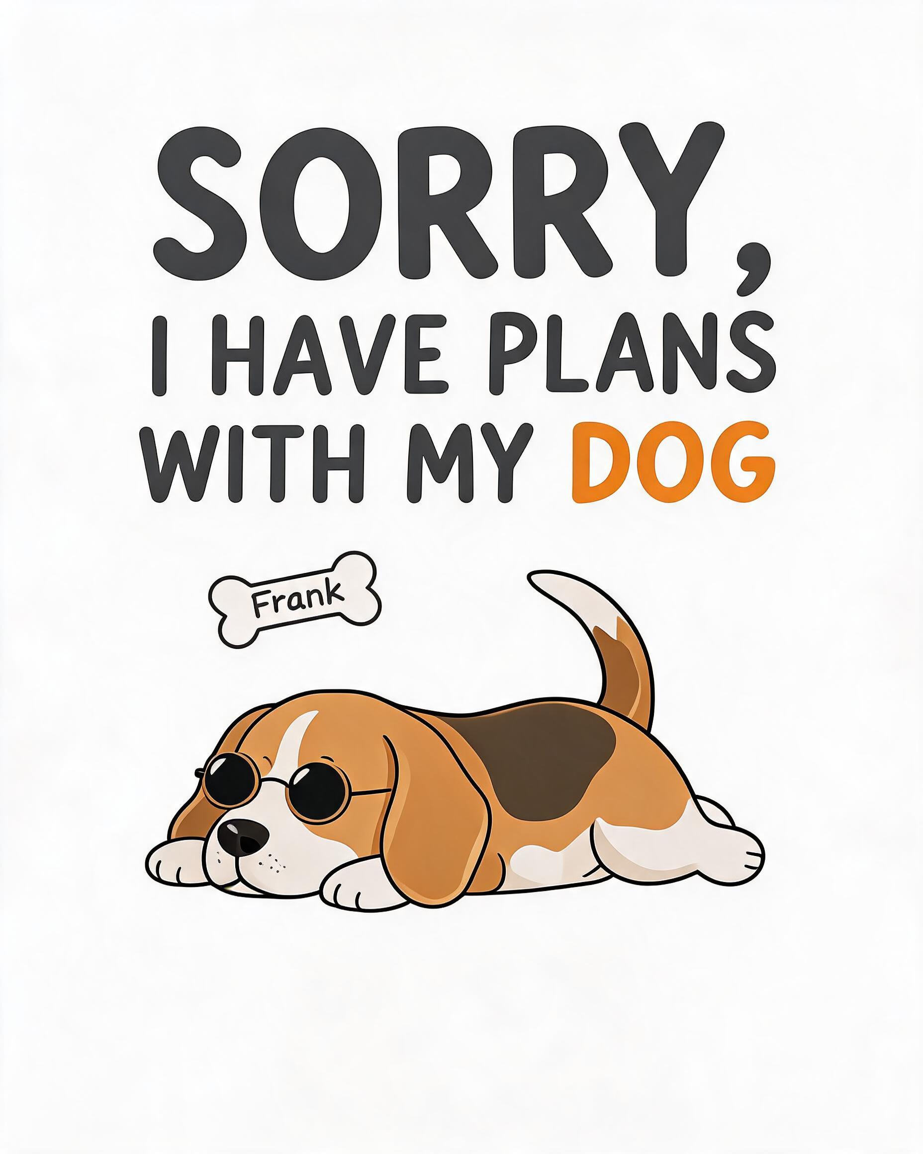 Sorry I Have Plans With My Dog Personalized Shirt