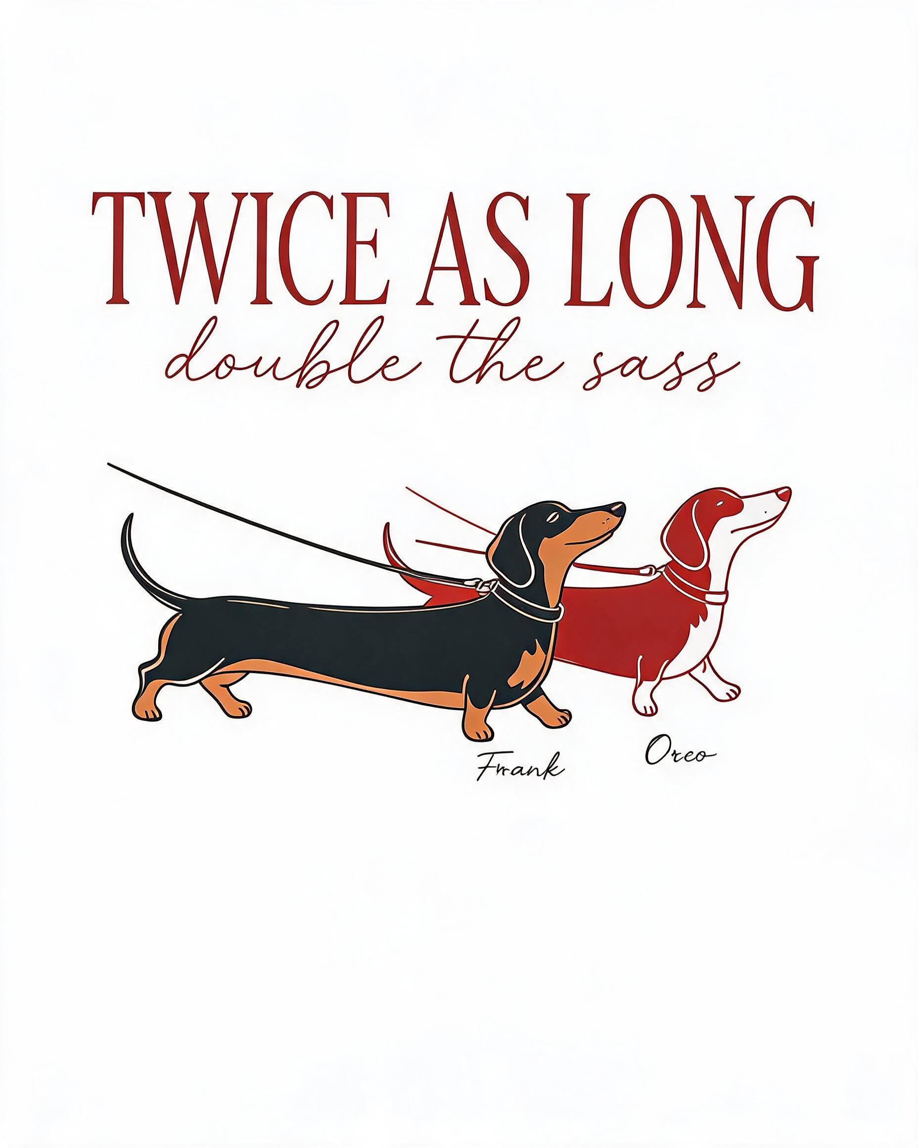 Twice As Long Double The Sass Personalized Dachshund Duo Shirt