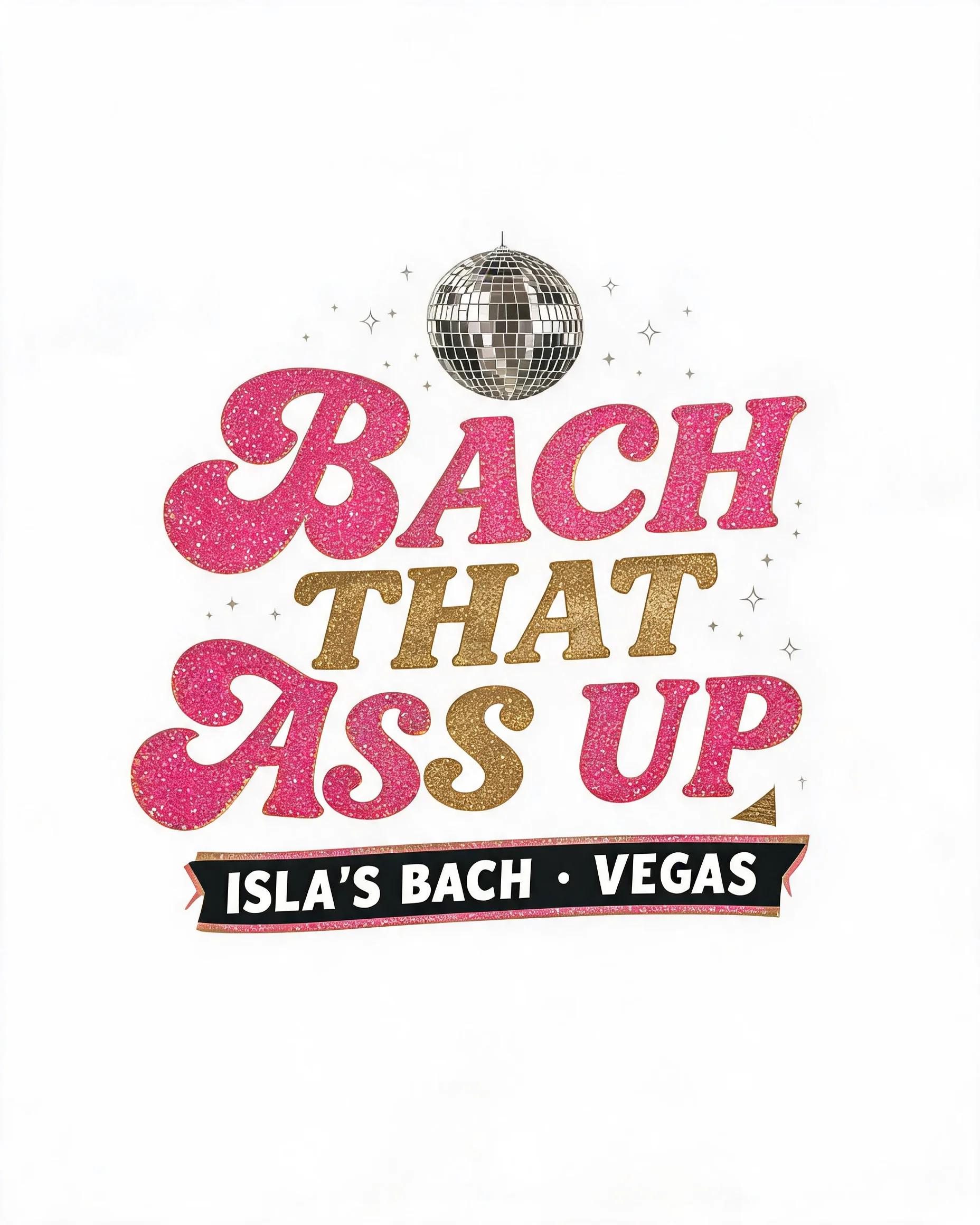 Bach That Ass Up Personalized Bachelorette Shirt