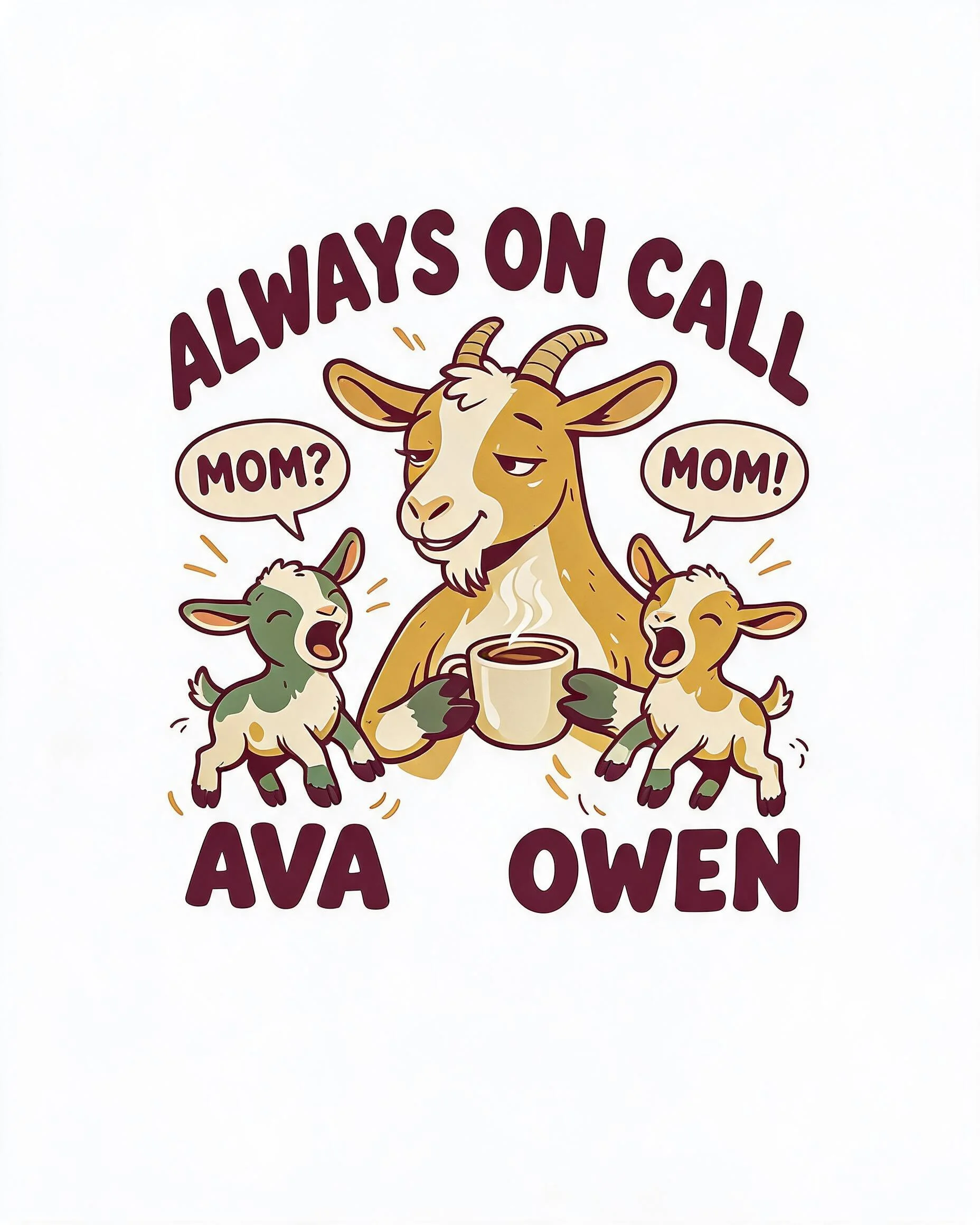 Funny Baby Goats Always On Call Mom Two Names Personalized Shirt