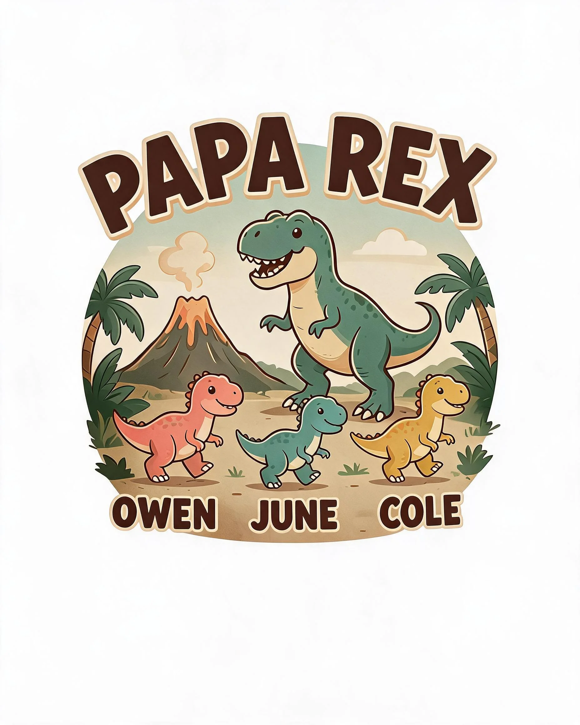 Papa Rex Three Little Dinos Volcano Names Personalized Shirt